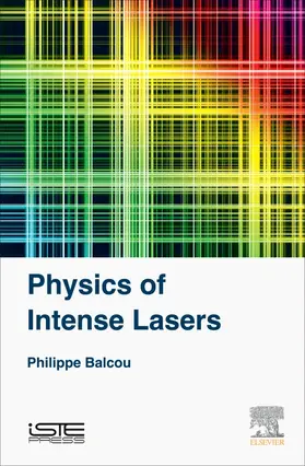 Balcou |  Physics of Intense Lasers | Buch |  Sack Fachmedien