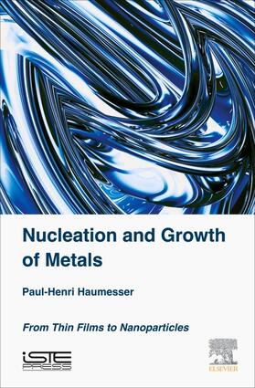Haumesser |  Nucleation and Growth of Metals | Buch |  Sack Fachmedien