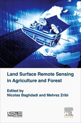 Baghdadi / Zribi | Land Surface Remote Sensing in Agriculture and Forest | Buch | 978-1-78548-103-1 | sack.de