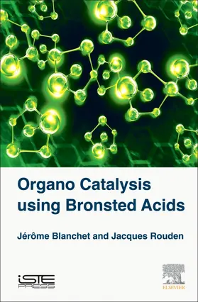 Blanchet / Rouden |  Organo Catalysis Using Bronsted Acids | Buch |  Sack Fachmedien