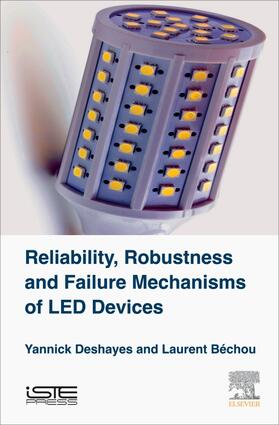 Deshayes / Bechou |  Reliability, Robustness and Failure Mechanisms of LED Device | Buch |  Sack Fachmedien