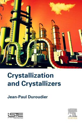 Duroudier |  Crystallization and Crystallizers | Buch |  Sack Fachmedien