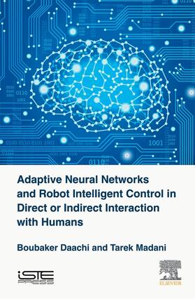 Daachi / Madani |  Adaptive Neural Networks and Robot Intelligent Control in Direct or Indirect Interaction with Humans | Buch |  Sack Fachmedien