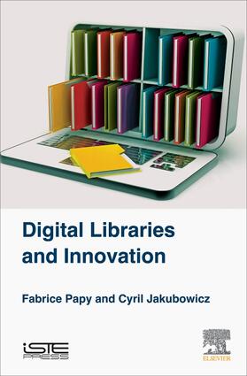 Papy / Jakubowicz |  Digital Libraries and Innovation | Buch |  Sack Fachmedien