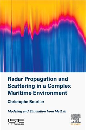 Bourlier |  Radar Propagation and Scattering in a Complex Maritime Environment: Modeling and Simulation from MATLAB | Buch |  Sack Fachmedien