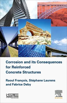 Francois / Laurens / Deby |  Corrosion and its Consequences for Reinforced Concrete Structures | Buch |  Sack Fachmedien