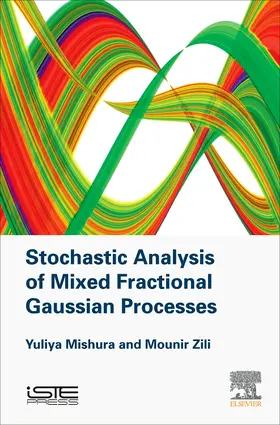 Mishura / Zili |  Stochastic Analysis of Mixed Fractional Gaussian Processes | Buch |  Sack Fachmedien