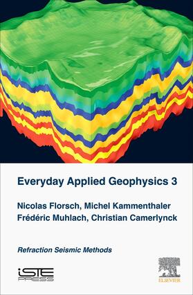 Florsch / Kammenthaler / Muhlach |  Everyday Applied Geophysics 3 | Buch |  Sack Fachmedien
