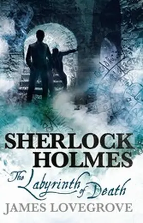 Lovegrove |  Sherlock Holmes - The Labyrinth of Death | eBook | Sack Fachmedien