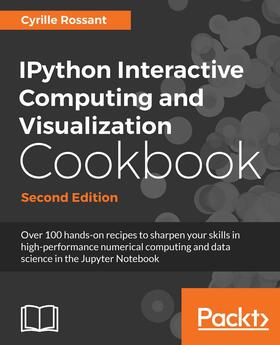 Rossant |  IPython Interactive Computing and Visualization Cookbook. | eBook | Sack Fachmedien