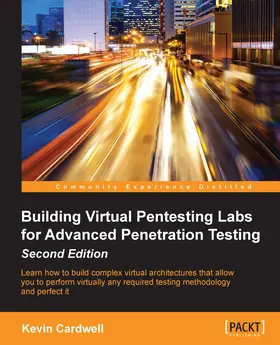 Cardwell |  Building Virtual Pentesting Labs for Advanced Penetration Testing. | eBook | Sack Fachmedien