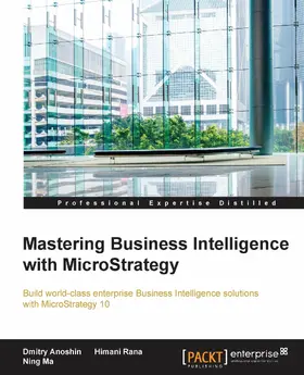 Anoshin / Rana / Ma |  Mastering Business Intelligence with MicroStrategy | eBook | Sack Fachmedien