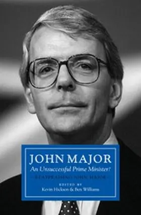 Hickson / Williams |  John Major: An Unsuccessful Prime Minister? | eBook | Sack Fachmedien