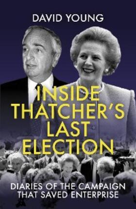 Young |  Inside Thatcher's Last Election | eBook | Sack Fachmedien