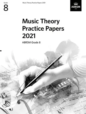 ABRSM |  Music Theory Practice Papers 2021, ABRSM Grade 8 | Buch |  Sack Fachmedien