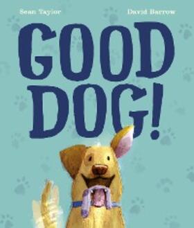 Taylor |  Good Dog! | eBook | Sack Fachmedien