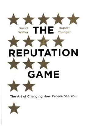 Waller / Younger |  The Reputation Game: The Art of Changing How People See You | Buch |  Sack Fachmedien