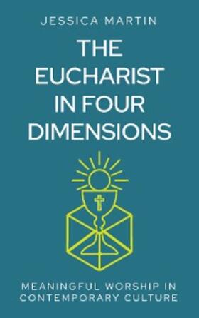 Martin |  The Eucharist in Four Dimensions | eBook | Sack Fachmedien