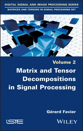 Favier |  Matrix and Tensor Decompositions in Signal Processing, Volume 2 | Buch |  Sack Fachmedien