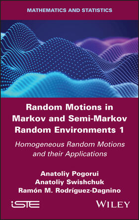 Pogorui / Swishchuk / Rodriguez-Dagnino |  Random Motions in Markov and Semi-Markov Random Environments 1 | Buch |  Sack Fachmedien
