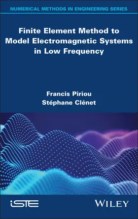 Piriou / Clenet |  Finite Element Method to Model Electromagnetic Systems in Low Frequency | Buch |  Sack Fachmedien