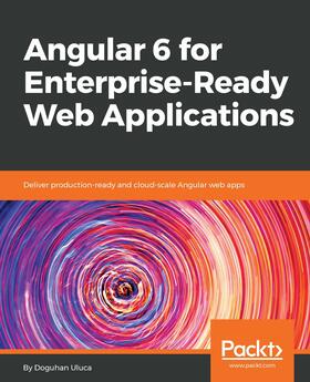 Uluca |  Angular 6 for Enterprise-Ready Web Applications | eBook | Sack Fachmedien