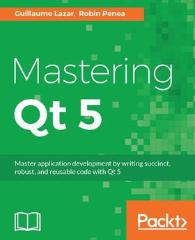 Lazar / Penea |  Mastering Qt 5 | eBook | Sack Fachmedien