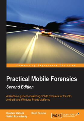 Mahalik / Tamma / Bommisetty |  Practical Mobile Forensics. | eBook | Sack Fachmedien