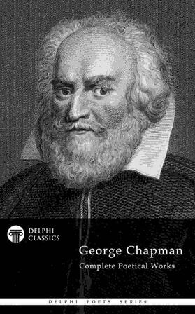 Chapman |  Delphi Complete Poetry of George Chapman (Illustrated) | eBook | Sack Fachmedien