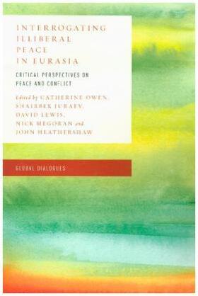 Juraev / Lewis / Owen |  Interrogating Illiberal Peace in Eurasia | Buch |  Sack Fachmedien