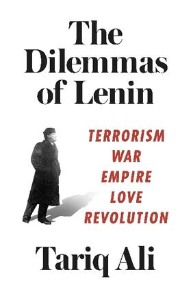 Ali |  The Dilemmas of Lenin: Terrorism, War, Empire, Love, Revolution | Buch |  Sack Fachmedien