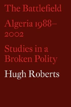 Roberts |  The Battlefield: Algeria 1988-2002: Studies in a Broken Polity | Buch |  Sack Fachmedien