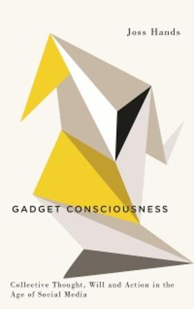 Hands |  Gadget Consciousness | eBook | Sack Fachmedien