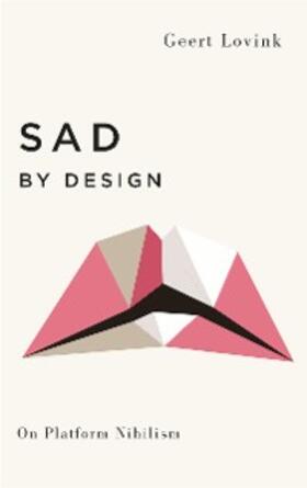 Lovink |  Sad by Design | eBook | Sack Fachmedien
