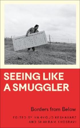 Keshavarz / Khosravi |  Seeing Like a Smuggler | eBook | Sack Fachmedien