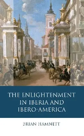 Hamnett |  The Enlightenment in Iberia and Ibero-America | eBook | Sack Fachmedien