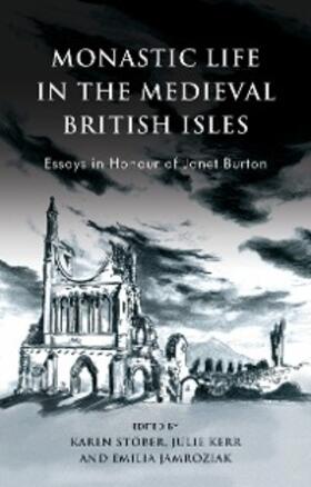Kerr / Jamroziak / Stöber |  Monastic Life in the Medieval British Isles | eBook | Sack Fachmedien