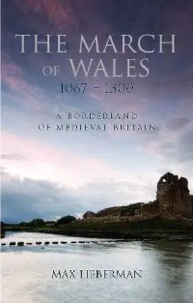 Lieberman | The March of Wales 1067-1300 | E-Book | sack.de