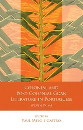 Melo e Castro |  Colonial and Post-Colonial Goan Literature in Portuguese | eBook | Sack Fachmedien