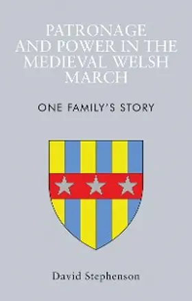 Stephenson | Patronage and Power in the Medieval Welsh March | E-Book | sack.de