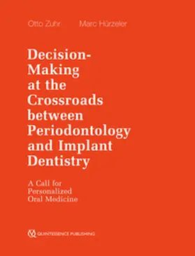 Zuhr / Hürzeler |  Decision-Making at the Crossroads between Periodontology and Implant Dentistry | Buch |  Sack Fachmedien