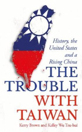 Brown / Hui |  The Trouble with Taiwan | eBook | Sack Fachmedien