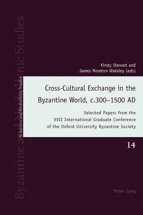 Stewart / Wakeley |  Cross-Cultural Exchange in the Byzantine World, c.300–1500 AD | eBook | Sack Fachmedien