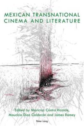 Castro Ricalde / Ramey / Díaz Calderón |  Mexican Transnational Cinema and Literature | Buch |  Sack Fachmedien