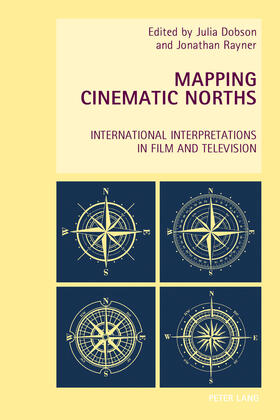 Dobson / Rayner |  Mapping Cinematic Norths | eBook | Sack Fachmedien