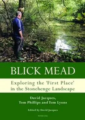 Jacques / Phillips / Lyons |  Blick Mead: Exploring the 'first place' in the Stonehenge landscape | Buch |  Sack Fachmedien