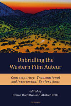 Rolls / Hamilton |  Unbridling the Western Film Auteur | Buch |  Sack Fachmedien