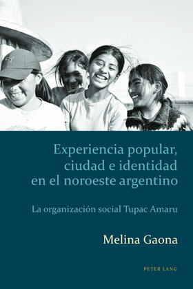 Gaona |  Experiencia popular, ciudad e identidad en el noroeste argentino | Buch |  Sack Fachmedien
