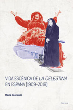 Bastianes |  Vida escénica de «La Celestina» en España (1909¿2019) | Buch |  Sack Fachmedien