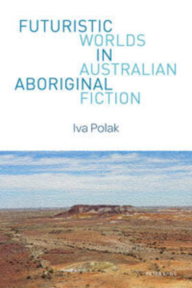 Polak |  Futuristic Worlds in Australian Aboriginal Fiction | Buch |  Sack Fachmedien